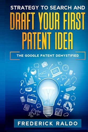 Strategy to Search and Draft your first Patent Idea