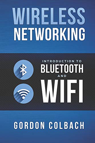 Wireless Networking: Introduction to Bluetooth and WiFi